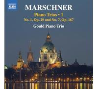 Gould Piano Trio - Heinrich August Marschner: Piano Trios, Vol. 1 (No. 1, Op. 29 and No. 7, Op. 167)