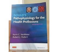 Gould's Pathophysiology for the Health Professions