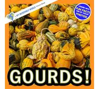 Gourds!: A My Incredible World Picture Book for Children (My Incredible World: Nature and Animal Picture Books for Children)