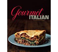 Gourmet Italian: All-Time Favorite Recipes