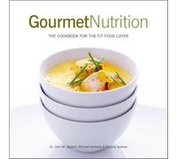 Gourmet Nutrition: The Cookbook for the Fit Food Lover by John Berardi (2007) Paperback