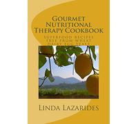 Gourmet Nutritional Therapy Cookbook: superfood recipes free from wheat, dairy, egg & yeast