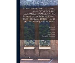 Goury Jules 180 Plans, Elevations, Sections, and Details of the Alha (Paperback)