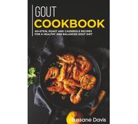 GOUT Cookbook: 40+Stew, Roast and Casserole recipes for a healthy and balanced GOUT diet