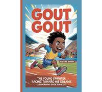 GOUT GOUT: The Young Sprinter Racing Toward His Dreams (A Biography Book for Kids)
