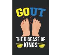 Gout The Disease Of Kings Journal Notebook: Notebook Journal gift for tracking Gout attack and for tracking food intake for people with gout. Journal Notebook 6x9 inches, 120 pages.