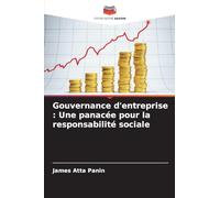 Gouvernance d'entreprise : Une panacée pour la responsabilité sociale