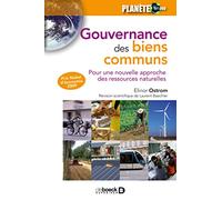 Gouvernance des biens communs (Planète en jeu): Pour une nouvelle approche des ressources naturelles