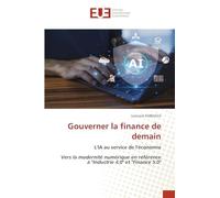 Gouverner la finance de demain: L'IA au service de l'économie Vers la modernité numérique en référence à "Industrie 4.0" et "Finance 5.0"