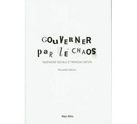 Gouverner par le chaos: Ingénierie sociale et mondialisation