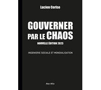 Gouverner par le chaos: Ingénierie sociale et mondialisation