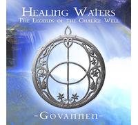 Govannen - Healing Waters : The Legends of the Chalice Well