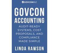GovCon Accounting: Audit-Ready Systems, Cost Proposals, and Compliance Made Simple