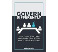 Govern Differently: An Academics-Focused Governance Model and How to Use It for Good