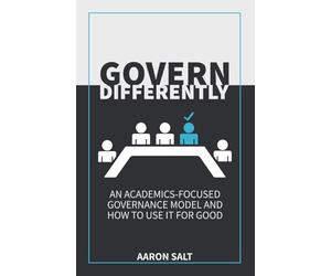 Govern Differently: An Academics-Focused Governance Model and How to Use It for Good