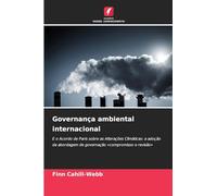 Governança ambiental internacional: E o Acordo de Paris sobre as Alterações Climáticas: a adoção da abordagem de governação 'compromisso e revisão'