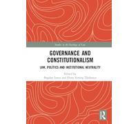Governance and Constitutionalism: Law, Politics and Institutional Neutrality (Studies in the Sociology of Law)