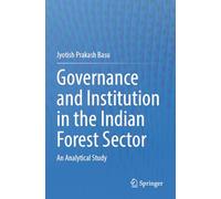 Governance and Institution in the Indian Forest Sector: An Analytical Study