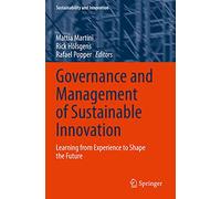 Governance and Management of Sustainable Innovation: Learning from Experience to Shape the Future (Sustainability and Innovation)