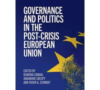 Governance and Politics in the Post-Crisis European Union