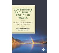 Governance and Public Policy in Wales: Promise and Performance Since Devolution