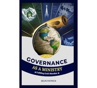 Governance As A Ministry: Fulfilling God's Mandate