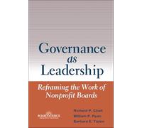 Governance as Leadership: Reframing the Work of Nonprofit Boards
