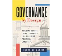 Governance by Design: Building Durable Local Leadership in a Changing Political Landscape