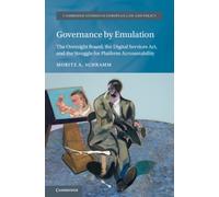 Governance by Emulation : The Oversight Board, the Digital Services Act, and the Struggle for Platform Accountability