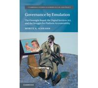 Governance by Emulation : The Oversight Board, the Digital Services Act, and the Struggle for Platform Accountability