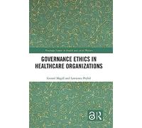 Governance Ethics in Healthcare Organizations (Routledge Studies in Health and Social Welfare)