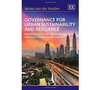 Governance for Urban Sustainability and Resilience: Responding to Climate Change and the Relevance of the Built Environment