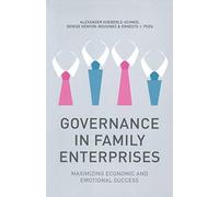 Governance in Family Enterprises: Maximising Economic and Emotional Success