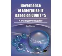 Governance of Enterprise IT based on COBIT 5: A Management Guide