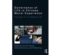 Governance of Life in Chinese Moral Experience: The Quest for an Adequate Life