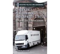 Governance, Performance, and Capacity Stress: The Chronic Case of Prison Crowding (Executive Politics and Governance)