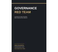 Governance Red Team: How Boards Can Attack Themselves Before Activists and Short Sellers Do (The Eleventh Seat: Corporate Governance)