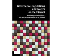 Governance, Regulation and Powers on the Internet