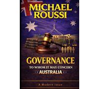 Governance: To Whom It May Concern (Australia): A Modern Issue (Cost of Living Australia Series)