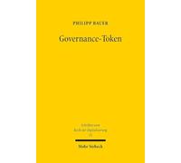 Governance-Token: Ein dezentralisiertes und tokenisiertes Mitgliedschaftspapier?: 33 (Schriften zum Recht der Digitalisierung)