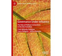 Governance Under Influence: The Role of Political Connections in the ESG Transition (Palgrave Studies in Impact Finance)