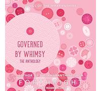 Governed by Whimsy: The Anthology