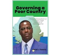 Governing a Poor Country: Perspectives from a Former Chief Minister of Sierra Leone