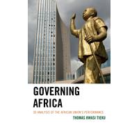 Governing Africa : 3D Analysis of the African Union's Performance