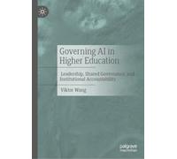 Governing AI in Higher Education: Leadership, Shared Governance, and Institutional Accountability