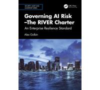 Governing AI Risk -The RIVER Charter : An Enterprise Resilience Standard