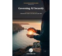 Governing AI Securely: A Boardroom Guide to AI, Data and Cyber Risk (Cyber Decisions: The Boardroom Briefing Series)