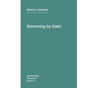 Governing by Debt (Semiotext(e) / Intervention Series): 17