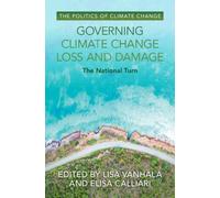 Governing Climate Change Loss and Damage : The National Turn