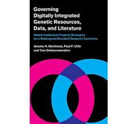 Governing Digitally Integrated Genetic Resources, Data, and Literature: Global Intellectual Property Strategies for a Redesigned Microbial Research Commons